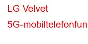 LG Velvet 5G-mobiltelefonfunksjoner