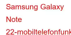 Samsung Galaxy Note 22-mobiltelefonfunksjoner