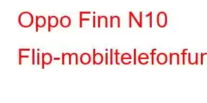 Oppo Finn N10 Flip-mobiltelefonfunksjoner