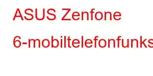 ASUS Zenfone 6-mobiltelefonfunksjoner