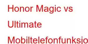 Honor Magic vs Ultimate Mobiltelefonfunksjoner