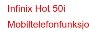 Infinix Hot 50i Mobiltelefonfunksjoner