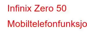 Infinix Zero 50 Mobiltelefonfunksjoner