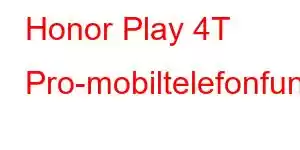 Honor Play 4T Pro-mobiltelefonfunksjoner