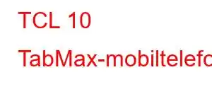 TCL 10 TabMax-mobiltelefonfunksjoner