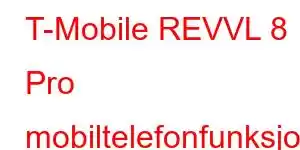 T-Mobile REVVL 8 Pro mobiltelefonfunksjoner