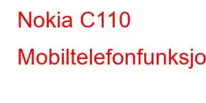 Nokia C110 Mobiltelefonfunksjoner