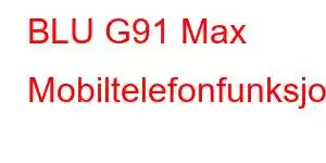 BLU G91 Max Mobiltelefonfunksjoner