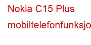 Nokia C15 Plus mobiltelefonfunksjoner