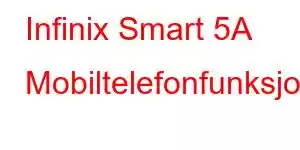 Infinix Smart 5A Mobiltelefonfunksjoner