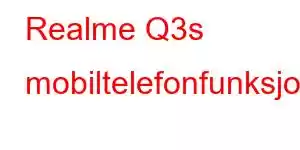 Realme Q3s mobiltelefonfunksjoner