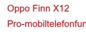 Oppo Finn X12 Pro-mobiltelefonfunksjoner