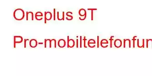 Oneplus 9T Pro-mobiltelefonfunksjoner