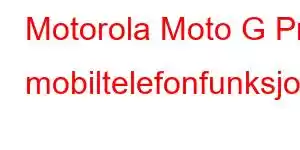 Motorola Moto G Pro mobiltelefonfunksjoner