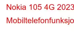 Nokia 105 4G 2023 Mobiltelefonfunksjoner