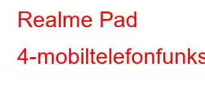 Realme Pad 4-mobiltelefonfunksjoner