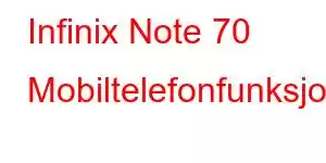 Infinix Note 70 Mobiltelefonfunksjoner