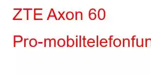 ZTE Axon 60 Pro-mobiltelefonfunksjoner