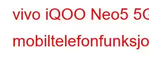 vivo iQOO Neo5 5G mobiltelefonfunksjoner