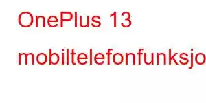 OnePlus 13 mobiltelefonfunksjoner