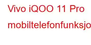 Vivo iQOO 11 Pro mobiltelefonfunksjoner