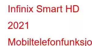 Infinix Smart HD 2021 Mobiltelefonfunksjoner