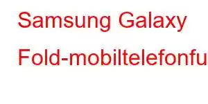 Samsung Galaxy Fold-mobiltelefonfunksjoner