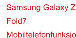 Samsung Galaxy Z Fold7 Mobiltelefonfunksjoner