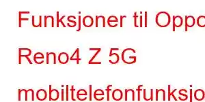 Funksjoner til Oppo Reno4 Z 5G mobiltelefonfunksjoner