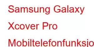 Samsung Galaxy Xcover Pro Mobiltelefonfunksjoner