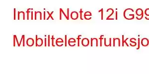 Infinix Note 12i G99 Mobiltelefonfunksjoner