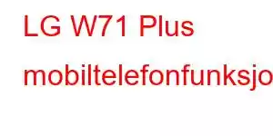 LG W71 Plus mobiltelefonfunksjoner