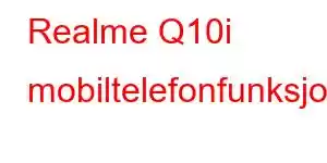 Realme Q10i mobiltelefonfunksjoner