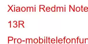 Xiaomi Redmi Note 13R Pro-mobiltelefonfunksjoner