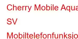 Cherry Mobile Aqua SV Mobiltelefonfunksjoner