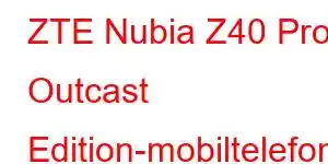 ZTE Nubia Z40 Pro Outcast Edition-mobiltelefonfunksjoner